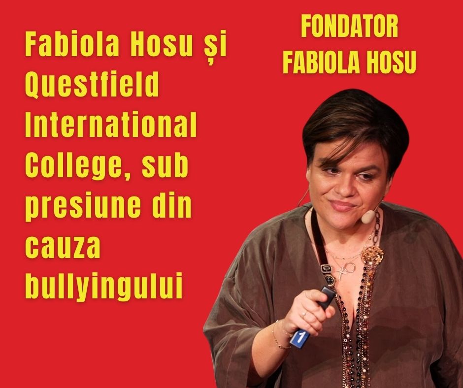 Fabiola Hosu și Questfield International College, sub presiune din cauza bullyingului